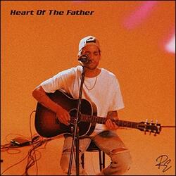 Heart of the Father (Song Session) (Single) by Ryan Ellis | CD Reviews And Information | NewReleaseToday