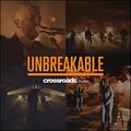 Unbreakable (Live) (Single) by Crossroads Music  | CD Reviews And Information | NewReleaseToday