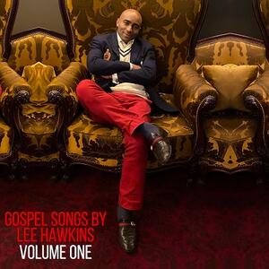 Gospel Songs Vol. 1 by Lee Hawkins | CD Reviews And Information | NewReleaseToday