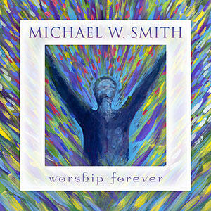 Worship Forever (Live) by Michael W. | CD Reviews And Information | NewReleaseToday