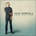New Creation by Mac Powell | CD Reviews And Information | NewReleaseToday
