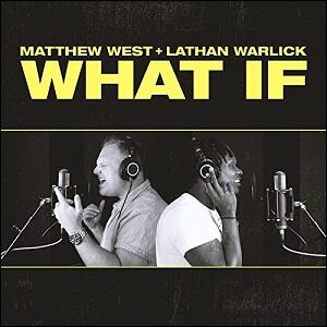 What If (feat. Lathan Warlick) (Single) by Matthew West | CD Reviews And Information | NewReleaseToday