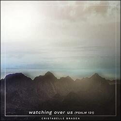 Watching Over Us (Psalm 121) (Single) by Cristabelle Braden | CD Reviews And Information | NewReleaseToday
