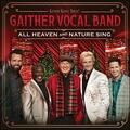 All Heaven and Nature Sing by Gaither Vocal Band  | CD Reviews And Information | NewReleaseToday