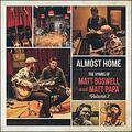 Almost Home - The Hymns Of Matt Boswell And Matt Papa (Vol. 2) by Matt Boswell and Matt Papa  | CD Reviews And Information | NewReleaseToday