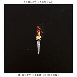 Mighty Hero (Gideon) (Single) by Ashley Lagunas | CD Reviews And Information | NewReleaseToday