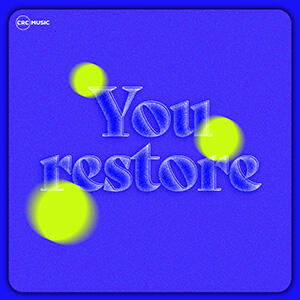 You Restore (Single) by CRC Music  | CD Reviews And Information | NewReleaseToday