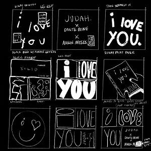 I Love You (feat. Dante Bowe & Aaron Moses) (Single) by JUDAH.  | CD Reviews And Information | NewReleaseToday