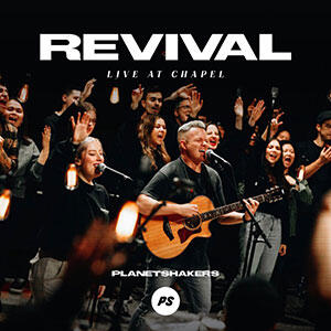 Revival: Live At Chapel by Planetshakers  | CD Reviews And Information | NewReleaseToday