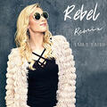 Rebel (Remix) (Single) by Emily Faith | CD Reviews And Information | NewReleaseToday