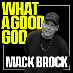 What A Good God (Single) by Mack Brock | CD Reviews And Information | NewReleaseToday