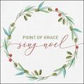 Sing Noel by Point of Grace  | CD Reviews And Information | NewReleaseToday