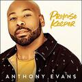 Promise Keeper (Single) by Anthony Evans | CD Reviews And Information | NewReleaseToday