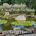 Reflections - A Story With No Words by Gregg Hart | CD Reviews And Information | NewReleaseToday