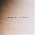 Matchless EP by Catch The Fire Music  | CD Reviews And Information | NewReleaseToday