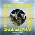 Whatever May Come (Deluxe) by Lakewood Music  | CD Reviews And Information | NewReleaseToday