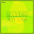Making Rivers (Single) by CRC Music  | CD Reviews And Information | NewReleaseToday