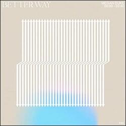 Better Way (Single) by Megan Duke | CD Reviews And Information | NewReleaseToday