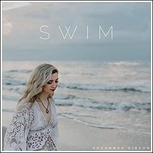 Swim (Single) by Savannah Gibson | CD Reviews And Information | NewReleaseToday
