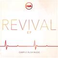 Revival EP by Campus Rush Music  | CD Reviews And Information | NewReleaseToday