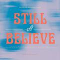 Still Believe by Campus Rush Music  | CD Reviews And Information | NewReleaseToday
