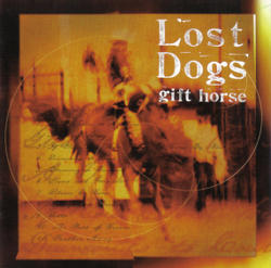 Gift Horse by Lost Dogs  | CD Reviews And Information | NewReleaseToday