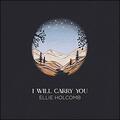 I Will Carry You (Radio Version) (Single) by Ellie Holcomb | CD Reviews And Information | NewReleaseToday