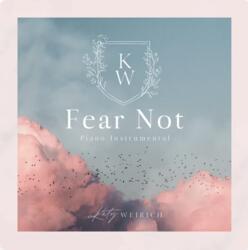 Fear Not (Piano Instrumental) (Single) by Katy Weirich | CD Reviews And Information | NewReleaseToday