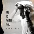 He Is With You by Adam Agee | CD Reviews And Information | NewReleaseToday