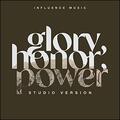 Glory, Honor, Power (Studio Version) (Single) by Influence Music  | CD Reviews And Information | NewReleaseToday