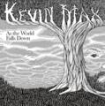 As the World Falls Down (Single) by Kevin Max | CD Reviews And Information | NewReleaseToday