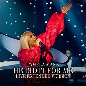 He Did It for Me (Live) (Single) by Tamela Mann | CD Reviews And Information | NewReleaseToday