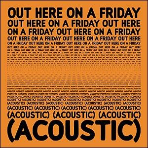 Out Here On A Friday (Acoustic) EP by Hillsong Young & Free  | CD Reviews And Information | NewReleaseToday
