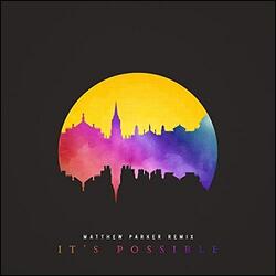 It's Possible (Matthew Parker Remix) (Single) by The Gray Havens  | CD Reviews And Information | NewReleaseToday
