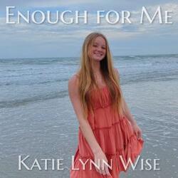 Enough for Me (Single) by Katie Lynn Wise | CD Reviews And Information | NewReleaseToday