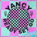 Ready Set Go (Reimagined) (Single) by Yancy  | CD Reviews And Information | NewReleaseToday