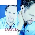 David Phelps by David Phelps | CD Reviews And Information | NewReleaseToday