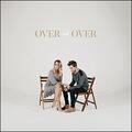 Over and Over (Single) by Caleb + Kelsey  | CD Reviews And Information | NewReleaseToday