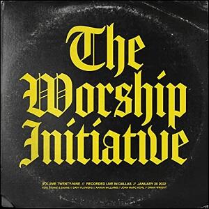 The Worship Initiative, Vol. 29 (Live) by The Worship Initiative  | CD Reviews And Information | NewReleaseToday