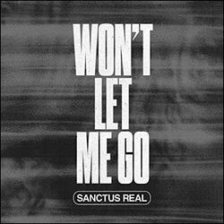 Won't Let Me Go EP by Sanctus Real  | CD Reviews And Information | NewReleaseToday