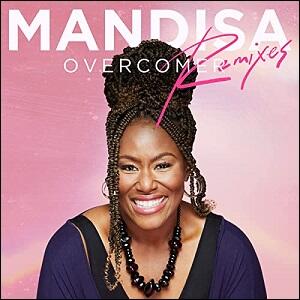 Overcomer: The Remixes EP by Mandisa  | CD Reviews And Information | NewReleaseToday