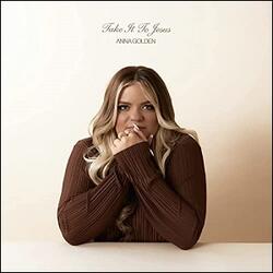 Take It To Jesus (Single) by Anna Golden | CD Reviews And Information | NewReleaseToday