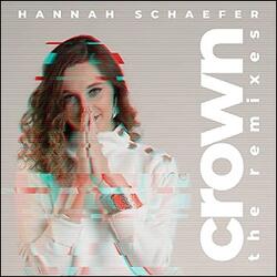 Crown (The Remixes) EP by Hannah Schaefer | CD Reviews And Information | NewReleaseToday