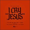 I Cry Jesus (Single) by Ryan Stevenson | CD Reviews And Information | NewReleaseToday