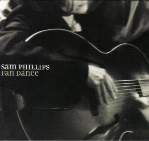Fan Dance by Sam (Leslie) Phillips | CD Reviews And Information | NewReleaseToday