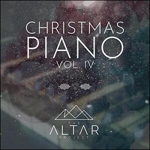 Christmas Piano, Vol. IV EP by The Altar Project  | CD Reviews And Information | NewReleaseToday