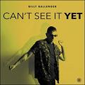 Can't See It Yet (Single) by Billy Ballenger | CD Reviews And Information | NewReleaseToday