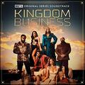 Kingdom Business: Season 1 by Various Artists - Soundtracks  | CD Reviews And Information | NewReleaseToday