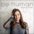 Be Human by Natalie Layne | CD Reviews And Information | NewReleaseToday