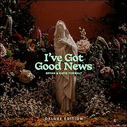 I've Got Good News (Live) (Deluxe) by Bryan & Katie Torwalt | CD Reviews And Information | NewReleaseToday